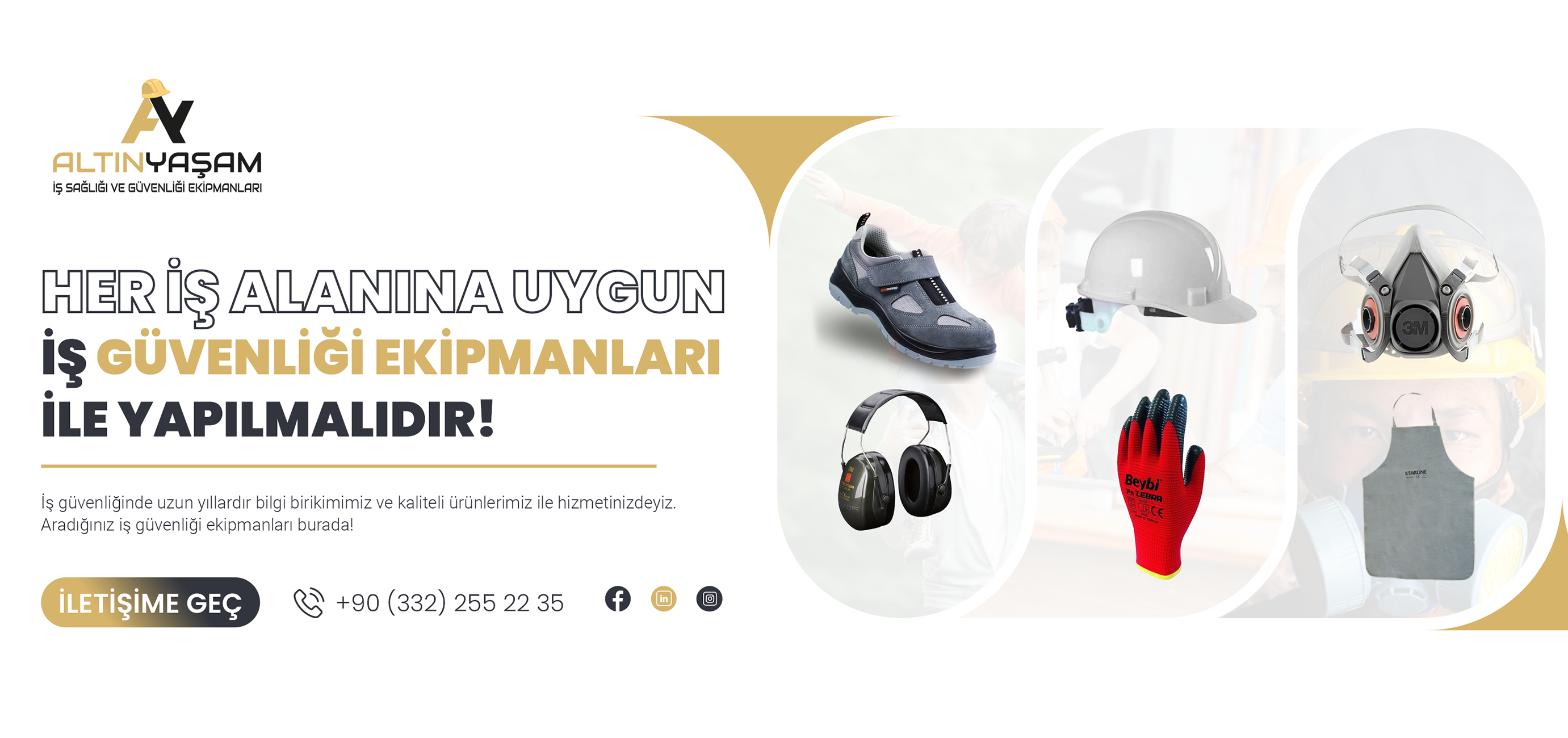Altın değerinde bir yaşam için Koruyucu ekipmanınızı doğru seçin.